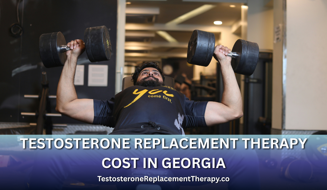 Testosterone Replacement Therapy Cost in Georgia