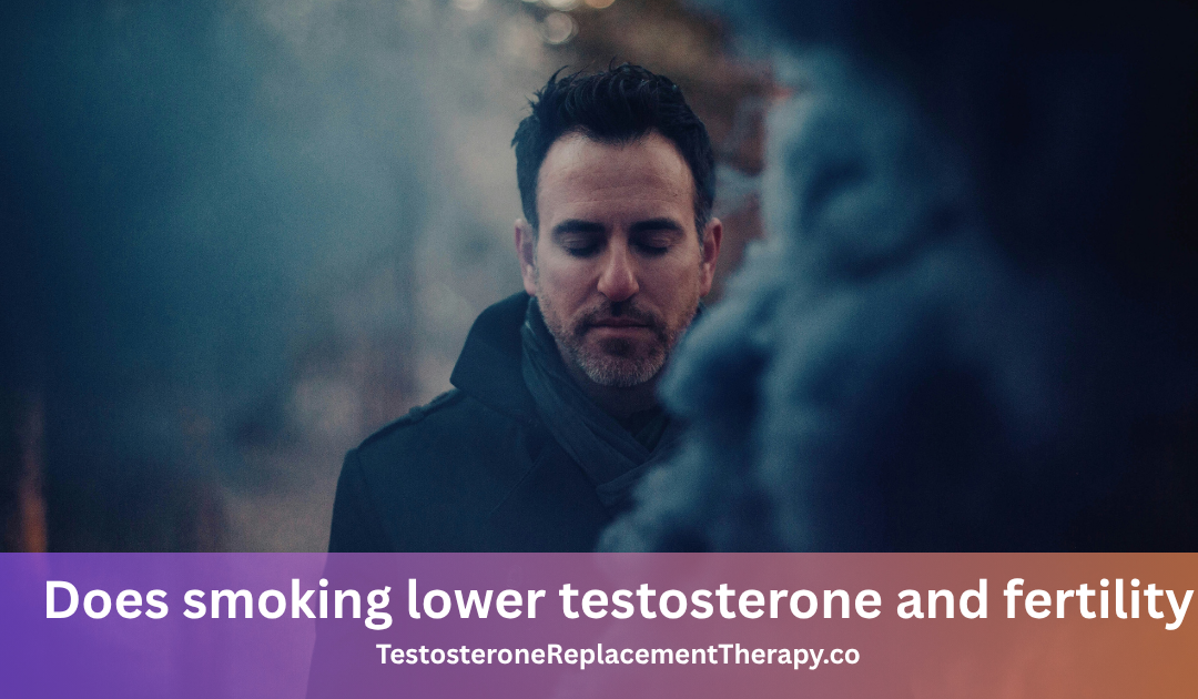 Does smoking lower testosterone and fertility