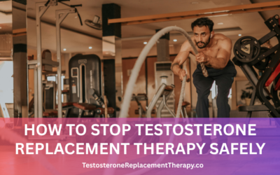 How to stop testosterone replacement therapy safely