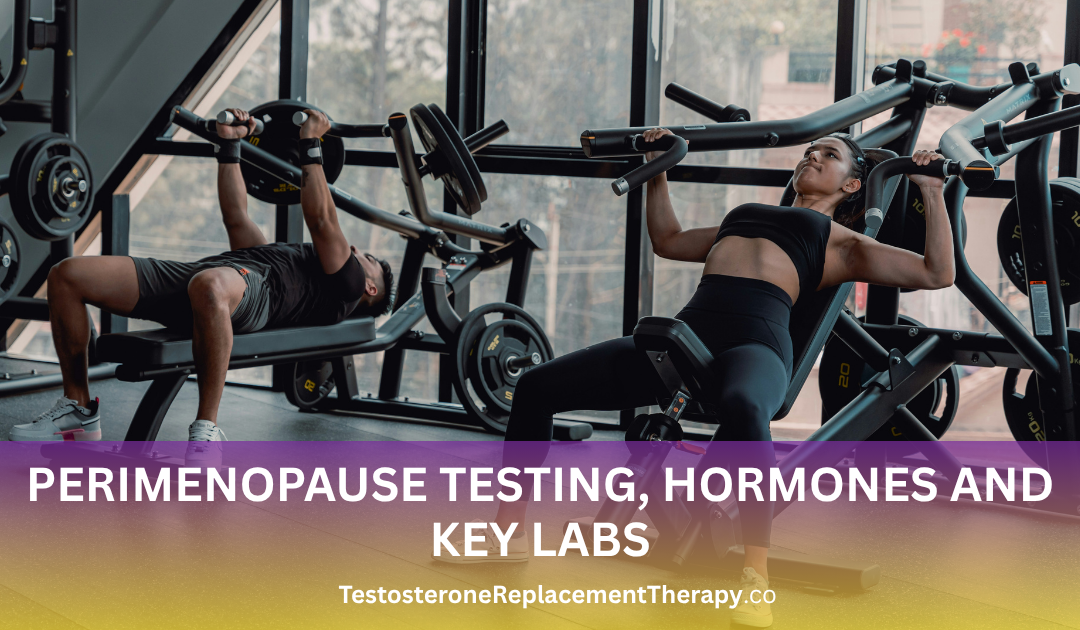 Perimenopause testing, hormones and key labs