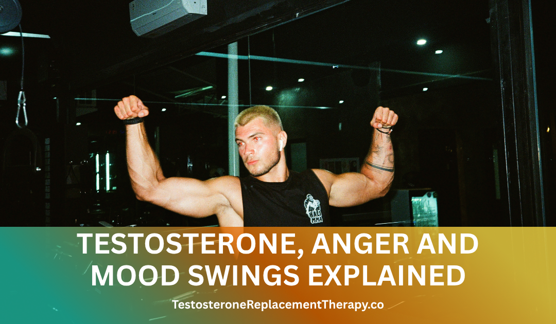 Testosterone, anger and mood swings explained