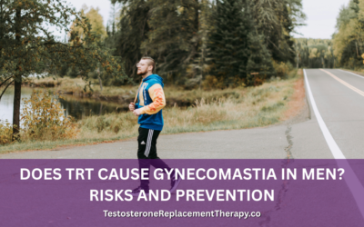 Does TRT Cause Gynecomastia in Men? Risks and Prevention