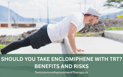 Should You Take Enclomiphene with TRT? Benefits and Risks